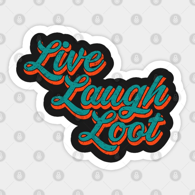 Live Laugh Loot (Worn - Teal Orange) Sticker by Roufxis